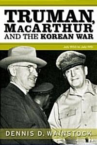 Truman, Macarthur and the Korean War (Paperback)
