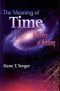 Meaning of Time: A Theory of Nothing (Hardcover)