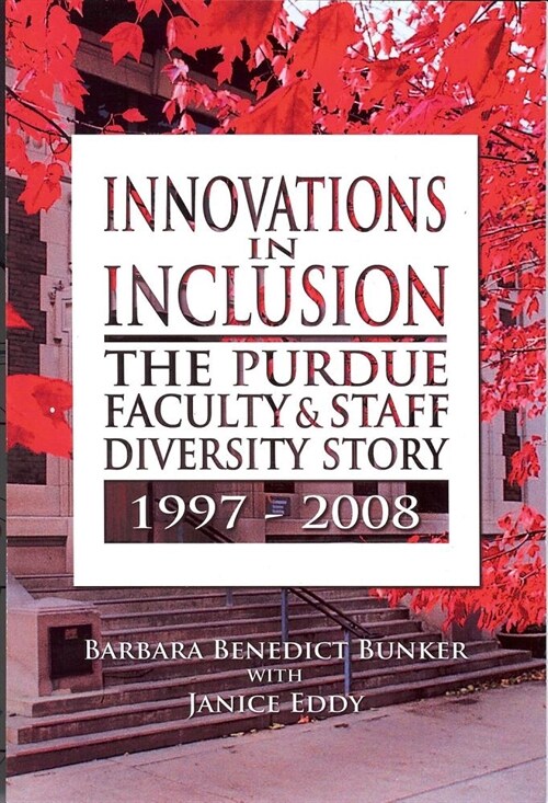 Innovations in Inclusion: The Purdue Faculty & Staff Diversity Story, 1997-2008 (Paperback)