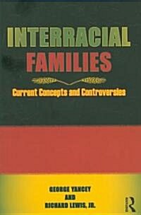 Interracial Families : Current Concepts and Controversies (Paperback)