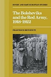 The Bolsheviks and the Red Army 1918–1921 (Paperback)