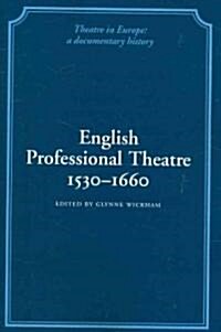 English Professional Theatre, 1530–1660 (Paperback)