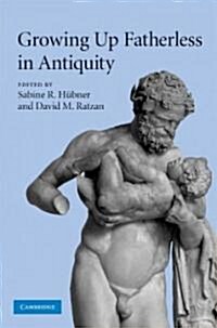 Growing Up Fatherless in Antiquity (Hardcover)
