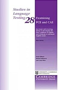 Examining FCE and CAE : Key Issues and Recurring Themes in Developing the First Certificate in English and Certificate in Advanced English Exams (Paperback)