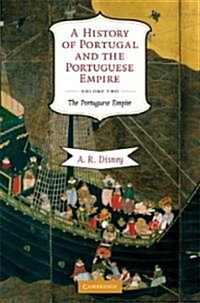 A History of Portugal and the Portuguese Empire : From Beginnings to 1807 (Paperback)