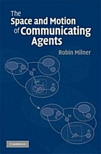 The Space and Motion of Communicating Agents (Paperback)