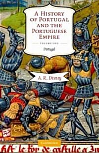 A History of Portugal and the Portuguese Empire 2 Volume Paperback Set : From Earliest Times to 1807 (Package)