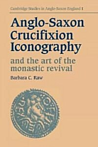 Anglo-Saxon Crucifixion Iconography and the Art of the Monastic Revival (Paperback)