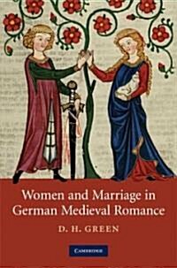 Women and Marriage in German Medieval Romance (Hardcover)