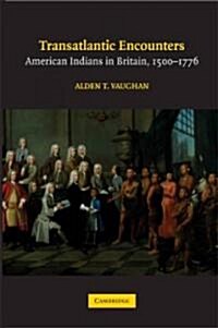 Transatlantic Encounters : American Indians in Britain, 1500–1776 (Paperback)