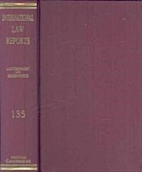 International Law Reports: Volume 135 (Hardcover)