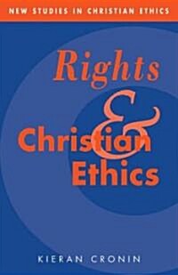 Rights and Christian Ethics (Paperback)