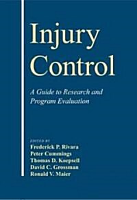 Injury Control : A Guide to Research and Program Evaluation (Paperback)