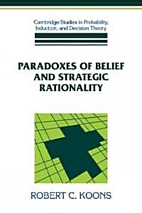 Paradoxes of Belief and Strategic Rationality (Paperback)