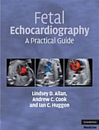Fetal Echocardiography : A Practical Guide (Hardcover)