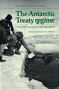 The Antarctic Treaty Regime : Law, Environment and Resources (Paperback)