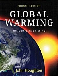 Global Warming : The Complete Briefing (Paperback, 4 Rev ed)