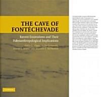 The Cave of Fontechevade : Recent Excavations and Their Paleoanthropological Implications (Hardcover)