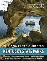 The Complete Guide to Kentucky State Parks (Paperback, New)