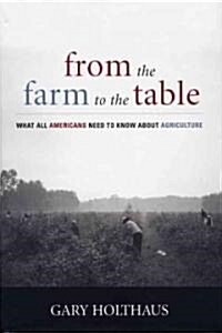 From the Farm to the Table: What All Americans Need to Know about Agriculture (Paperback)