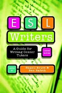 ESL Writers, Second Edition: A Guide for Writing Center Tutors (Paperback, 2)