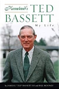 Keenelands Ted Bassett: My Life (Hardcover)