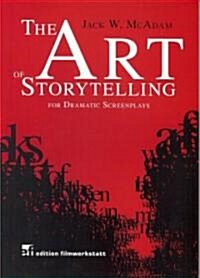 The Art of Storytelling for Dramatic Screenplays (Paperback)