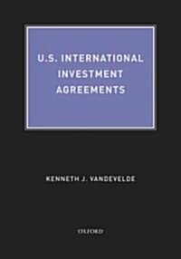 U.S. International Investment Agreements (Hardcover)