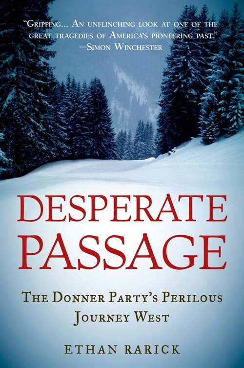 Desperate Passage: The Donner Partys Perilous Journey West (Paperback)