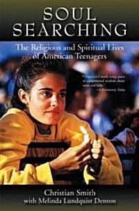 Soul Searching: The Religious and Spiritual Lives of American Teenagers (Paperback)