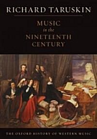 Music in the Nineteenth Century: The Oxford History of Western Music (Paperback)