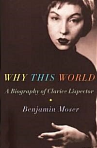 [중고] Why This World: A Biography of Clarice Lispector (Hardcover)