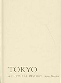 Tokyo: A Cultural History (Hardcover)