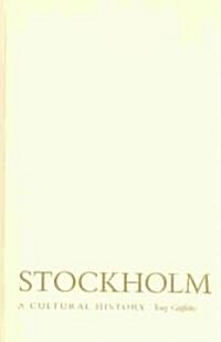 Stockholm: A Cultural History (Hardcover)