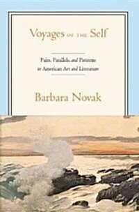 Voyages of the Self: Pairs, Parallels and Patterns in American Art and Literature (Paperback)