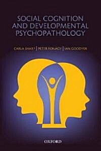 Social Cognition and Developmental Psychopathology (Paperback, 1st)