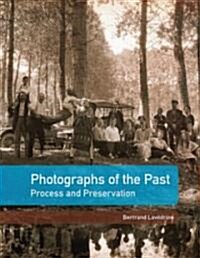 Photographs of the Past: Process and Preservation (Paperback)