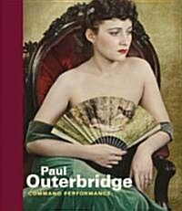 Paul Outerbridge: Command Performance (Hardcover)