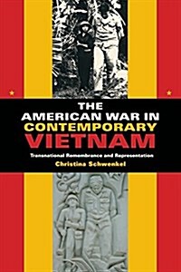 The American War in Contemporary Vietnam: Transnational Remembrance and Representation (Paperback)
