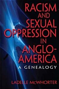 Racism and Sexual Oppression in Anglo-America: A Genealogy (Paperback)