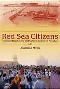 Red Sea Citizens: Cosmopolitan Society and Cultural Change in Massawa (Paperback)