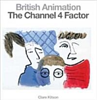 British Animation: The Channel 4 Factor (Paperback)