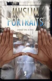 Muslim Portraits: Everyday Lives in India (Paperback)