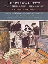 Warsaw Ghetto Oyneg Shabes-Ringelblum Archive: Catalog and Guide (Hardcover)