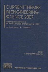 Current Themes in Engineering Science: Selected Presentations at the World Congress on Engineering--2007 (Hardcover, 2007)
