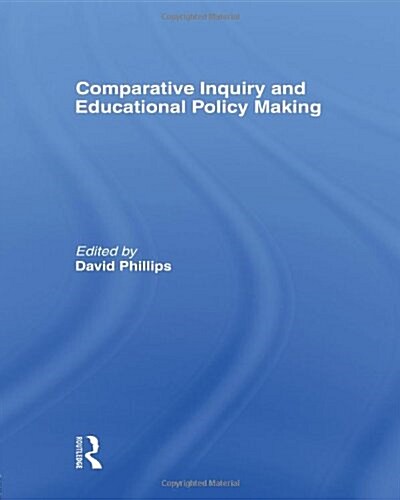 Comparative Inquiry and Educational Policy Making (Paperback)