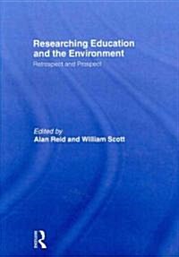 Researching Education and the Environment : Retrospect and Prospect (Paperback)