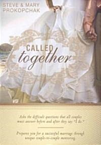 Called Together: Asks the Difficult Questions That All Couples Must Answer Before and After They Say I Do. Prepares You for a Success (Paperback)