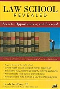 Law School Revealed: Secrets, Opportunities, and Success! (Paperback)