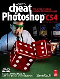How to Cheat in Photoshop CS4 : The Art of Creating Photorealistic Montages (Paperback)